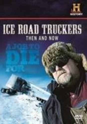 Ice Road Truckers Then And Now DVD Documentary (2011) - Quality Guaranteed