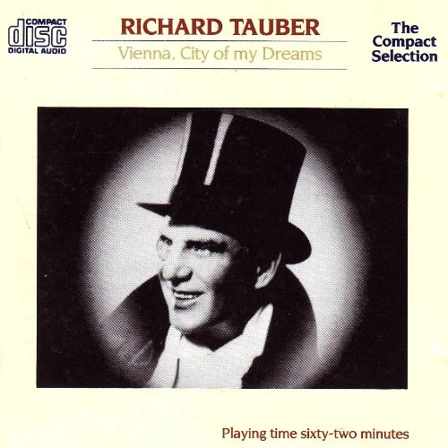 Richard Tauber - Vienna, City of My Dreams CD (1987) Audio Quality Guaranteed