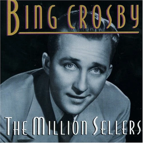 Bing Crosby - The Million Sellers CD (2003) New Audio Quality Guaranteed