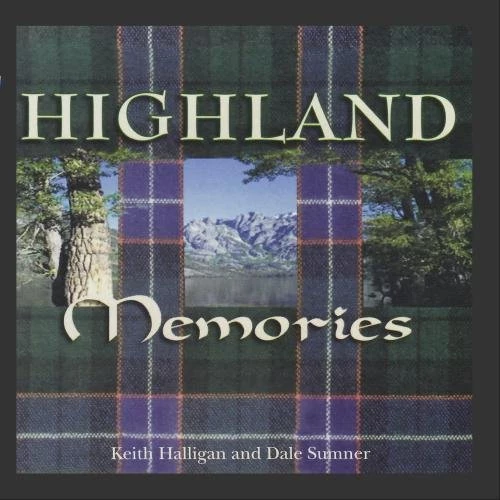Keith Halligan - Highland Memories CD (2013) Audio Quality Guaranteed