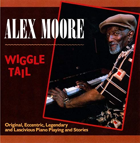 Whistlin' Alex Moore - Wiggle Tail CD (2000) Audio Quality Guaranteed