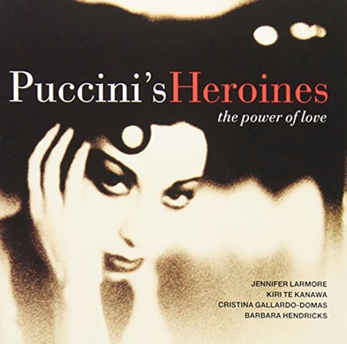 Kanawa, Kir Te - Puccini's Heroines: The Power of Love CD (2002) Audio