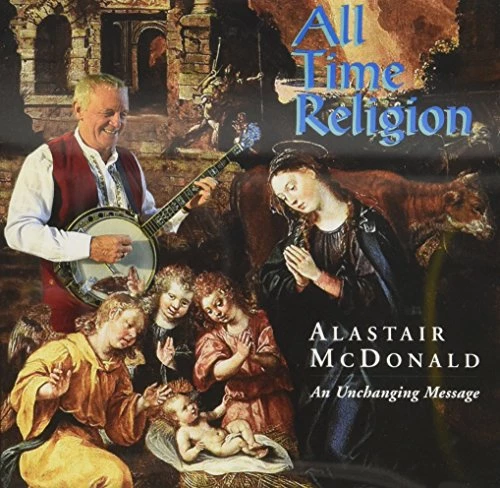 Alastair Mcdonald - All Time Religion CD (2008) Audio Quality Guaranteed