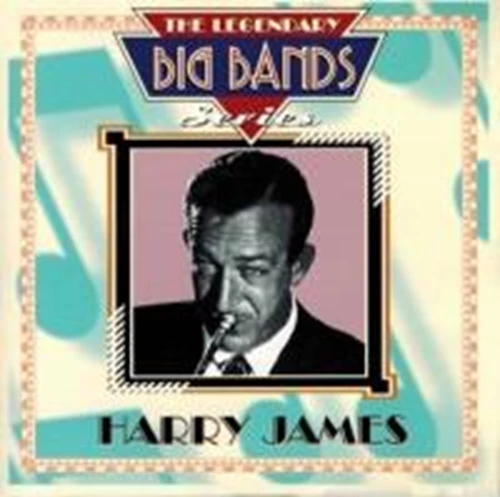 Harry James - The Legendary Big Bands Series CD (2008) Audio Quality Guaranteed