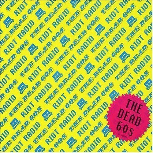 DEAD 60'S - Riot Radio CD (2004) Audio Quality Guaranteed Reuse Reduce Recycle