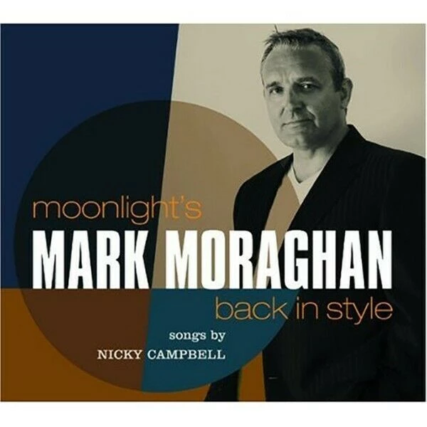 Mark Moraghan - Moonlight's Back in Style - Songs by Nicky Campbell CD (2009)