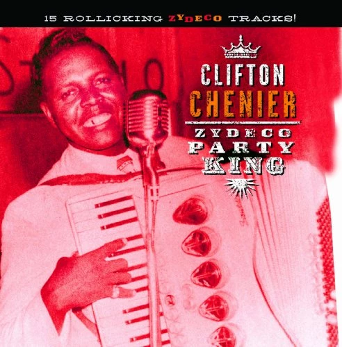 Clifton Chenier - Zydeco Party King CD (2009) Audio Quality Guaranteed