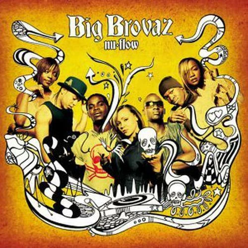Big Brovaz - Nu Flow CD (2003) Audio Quality Guaranteed Reuse Reduce Recycle