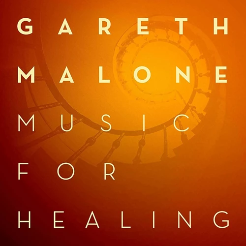 Gareth Malone - Music For Healing CD (2019) Audio Quality Guaranteed