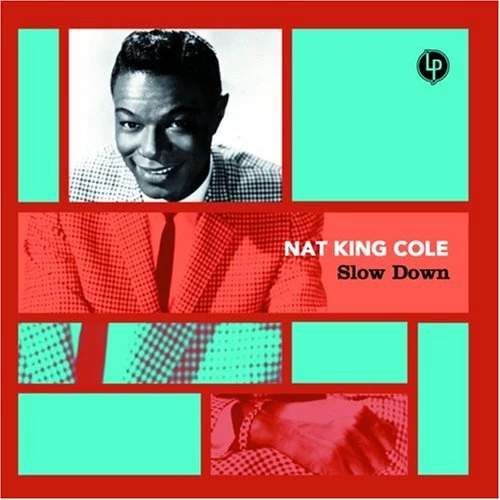 Nat King Cole - Slow Down CD (2002) Audio Quality Guaranteed Amazing Value