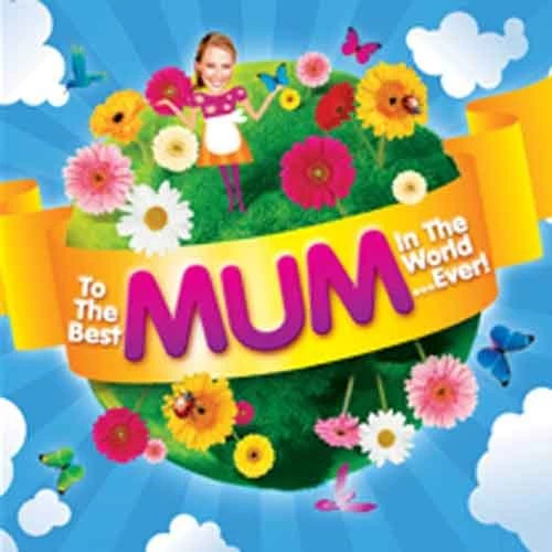 Various - To The Best Mum In The World...Ever! CD (2010) Audio Amazing Value