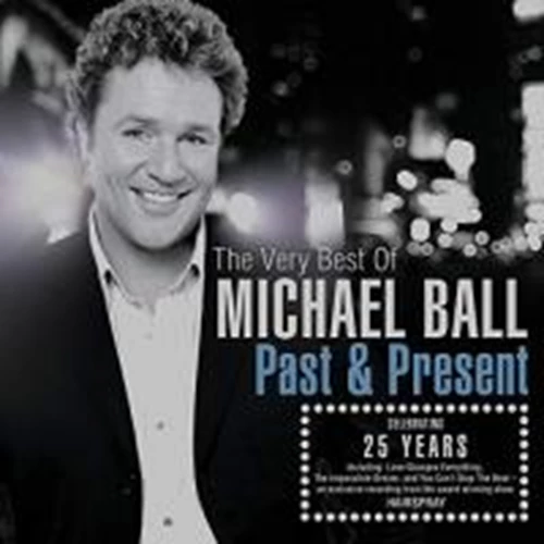 Michael Ball - Past & Present: The Very Best Of CD (2009) Audio Amazing Value