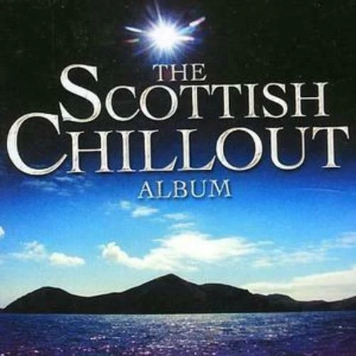 Various - The Scottish Chillout Album CD (2003) Audio Quality Guaranteed
