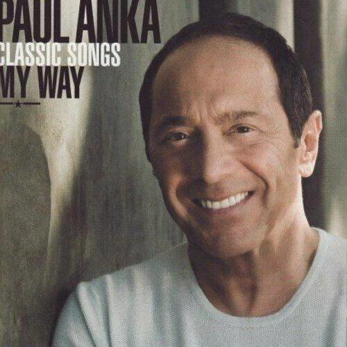 Paul Anka - Classic Songs My Way CD (2007) Audio Quality Guaranteed