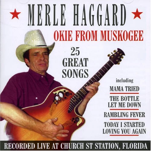 Merle Haggard - Okie from Muskogee: 25 Great Songs Live at Church Street CD