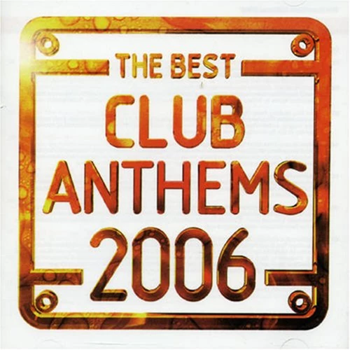 Various - The Best Club Anthems 2006 CD (2006) Audio Quality Guaranteed