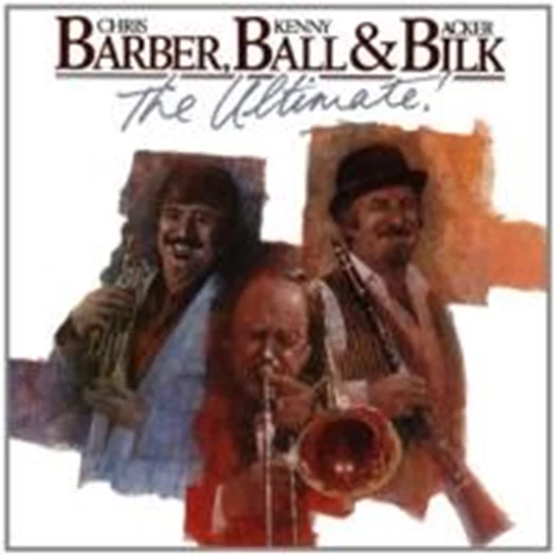 Chris Barber, Kenny Ball & Acker Bilk - The Ultimate CD (2003) Audio
