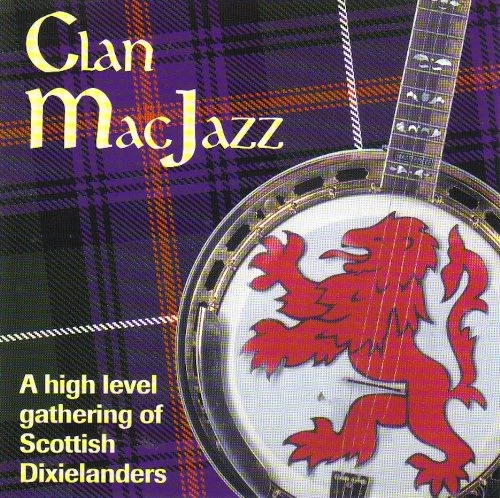 Clan Macjazz - Scottish Dixielanders CD (2007) Audio Quality Guaranteed
