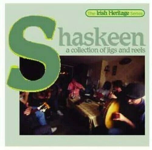 Shaskeen - Shaskeen - A Collection of Jigs and Reels CD (1998) Audio
