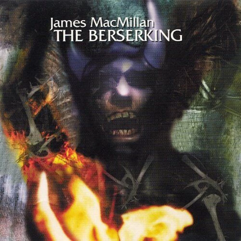 James MacMillan - The Berserking CD (1996) Audio Quality Guaranteed