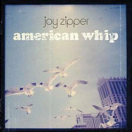 Joy Zipper - American Whip CD (2004) Audio Quality Guaranteed Amazing Value