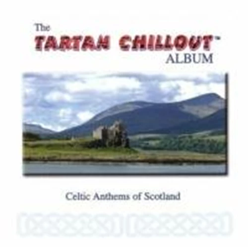 Various Artists - The Tartan Chillout Album CD (2003) Audio Quality Guaranteed