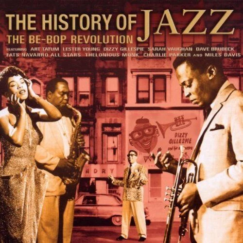History Of Jazz - The History of Jazz - the Be-Bop Revolution CD (2003) Audio