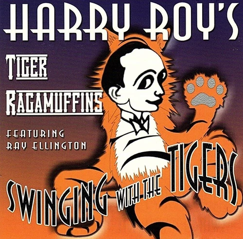 Harry Roy - Swinging With the Tigers CD (2005) New Audio Quality Guaranteed
