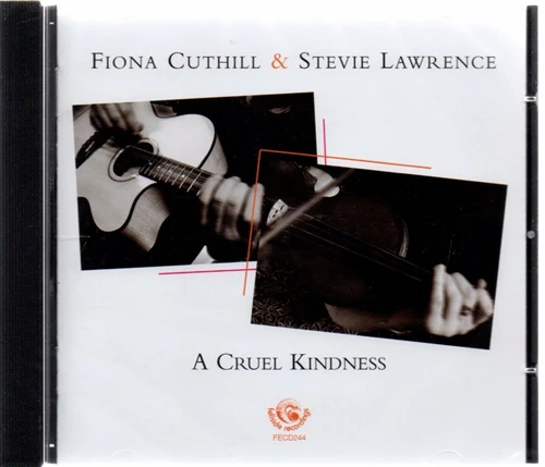 Fiona & Stevie Lawrenc Cuthill - A Cruel Kindness CD (2011) Audio Amazing Value
