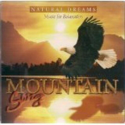 Natural Dreams - Mountain Song - Music for Relaxation CD (1999) Audio