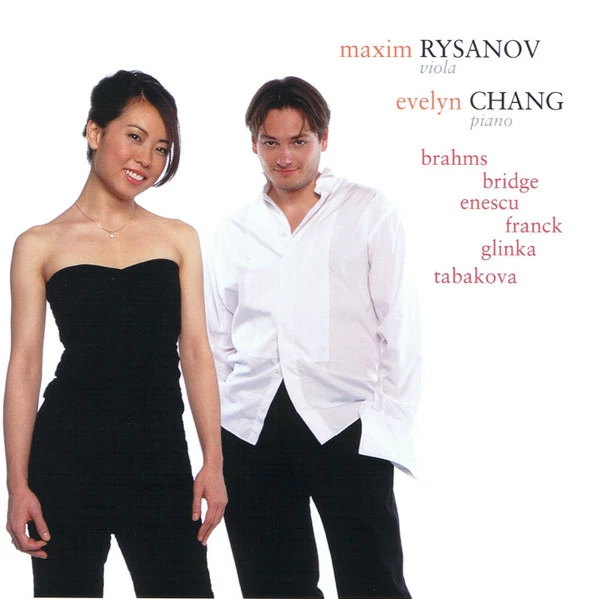 Maxim Rysanov / Evelyn Chang - Brahms, Glinka, Enescu, Bridge, Franck, Tabakova