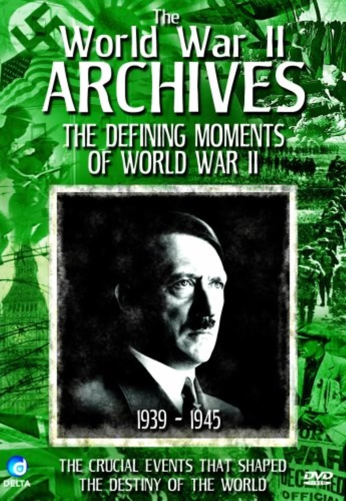 The World War 2 Archives - The Defining Moments Of World War 2 DVD Documentaries
