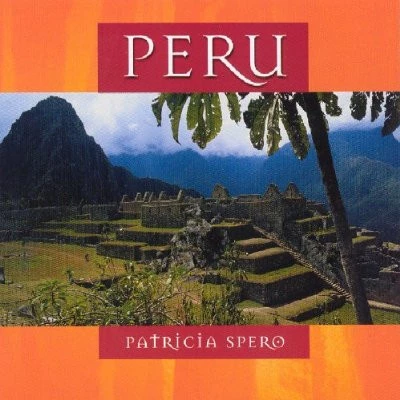 Patricia Spero - Peru CD (2004) Audio Quality Guaranteed Reuse Reduce Recycle