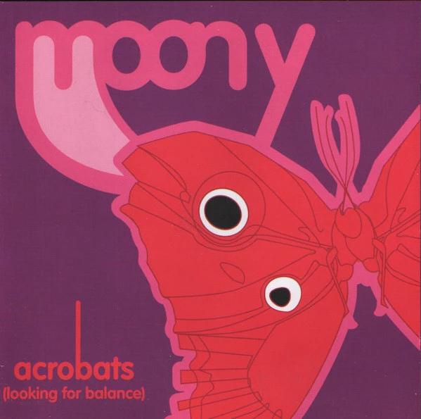 Moony - Acrobats CD (2003) Audio Quality Guaranteed Reuse Reduce Recycle
