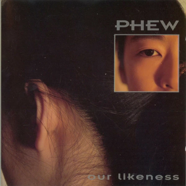 Phew - Our Likeness CD (1992) Audio Quality Guaranteed Reuse Reduce Recycle