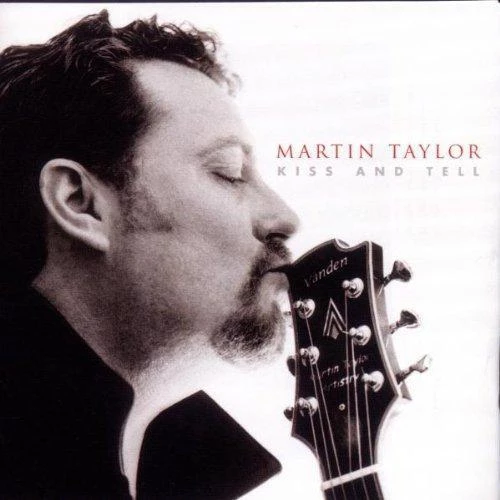 Martin Taylor - Kiss And Tell CD (1999) Audio Quality Guaranteed Amazing Value