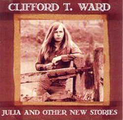 Clifford T. Ward - Julia And Other New Stories CD (2002) Audio Amazing Value