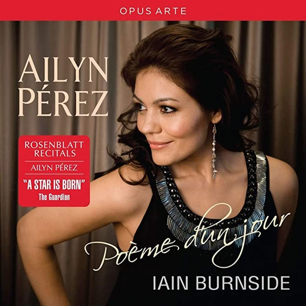 Ailyn Pérez / Iain Burnside - Poème D'un Jour CD (2013) Audio Quality Guaranteed