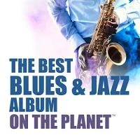 Various - The Best Blues and Jazz Album On the Planet CD (2019) New Audio