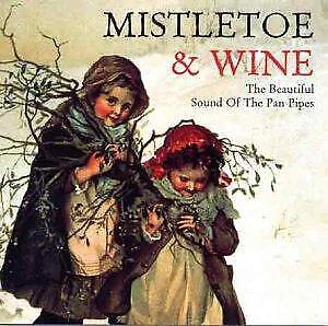 Various - Mistletoe & Wine - The Beautiful Sound Of The Pan Pipes CD (1998)