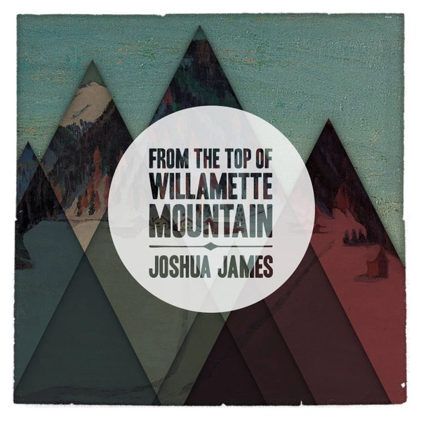 Joshua James - From The Top Of Willamette Mountain CD (2012) Audio Amazing Value