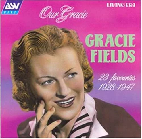 Gracie Fields - Our Gracie: 23 Favourites, 1928-1947 CD (1998) Audio