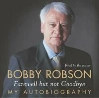 BOBBY ROBSON - Farewell but not Goodbye - My Autobiography CD (2005) Audio