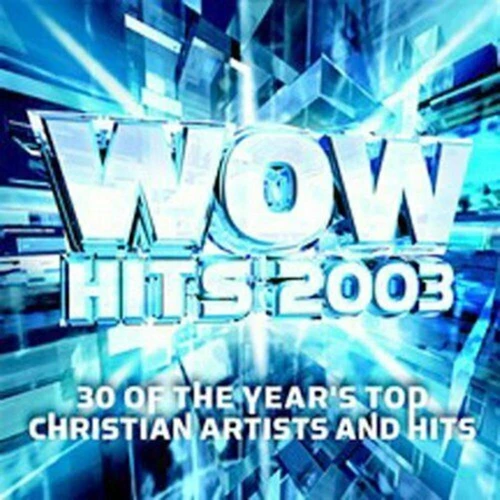VARIOUS - WOW Hits 2003 CD (2002) Audio Quality Guaranteed Reuse Reduce Recycle