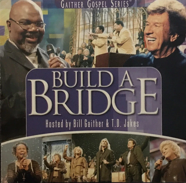 Various - Build A Bridge (Hosted By Bill Gaither & T.D. Jakes) CD (2004) Audio