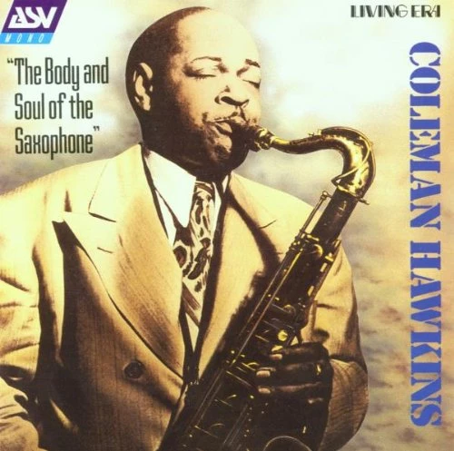 Hawkins, Coleman - The Body And Soul Of The Saxophone CD (2000) Audio