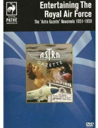 Entertaining The RAF -The Astra Gazette Newsreels 1951-1959 DVD Special Interest
