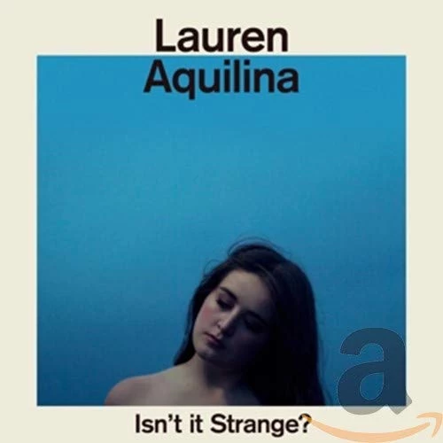 Lauren Aquilina - Isn't It Strange? CD (2016) Audio Quality Guaranteed
