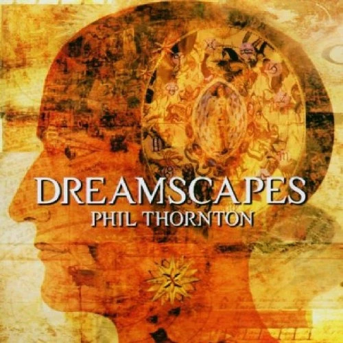 Phil Thornton - Dreamscapes CD (2002) Audio Quality Guaranteed Amazing Value