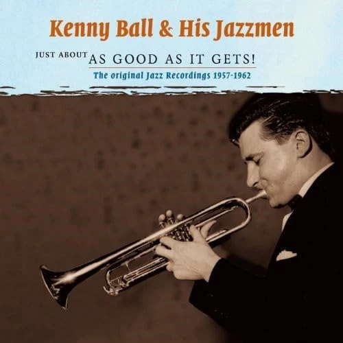 Kenny Ball & His Jazzmen - Just About As Good As It Gets CD (2013) Audio